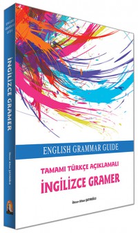 Tamamı Türkçe Açıklamalı İngilizce Gramer